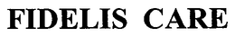 FIDELIS CARE trademark