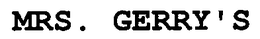 MRS. GERRY'S trademark