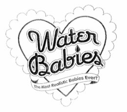 WATER BABIES THE MOST REALISTIC BABIES EVER! trademark
