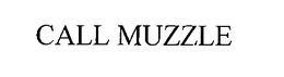 CALL MUZZLE trademark