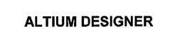 ALTIUM DESIGNER trademark