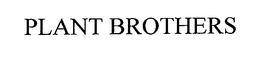 PLANT BROTHERS trademark
