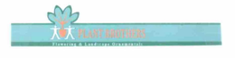 PLANT BROTHERS FLOWERING & LANDSCAPING ORNAMENTALS trademark