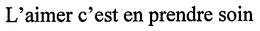 L'AIMER C'EST EN PRENDRE SOIN trademark