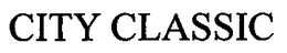 CITY CLASSIC trademark