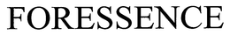 FORESSENCE trademark
