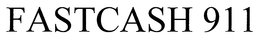 FASTCASH 911 trademark