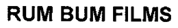 RUM BUM FILMS trademark