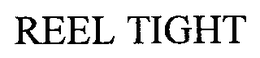 REEL TIGHT trademark