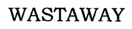 WASTAWAY trademark