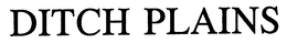 DITCH PLAINS trademark