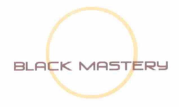 BLACK MASTERY trademark