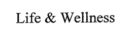 LIFE & WELLNESS trademark
