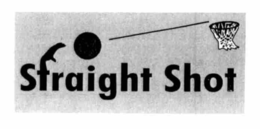 STRAIGHT SHOT trademark
