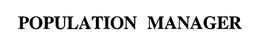 POPULATION MANAGER trademark