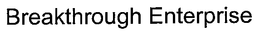 BREAKTHROUGH ENTERPRISE trademark