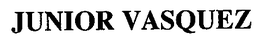 JUNIOR VASQUEZ trademark