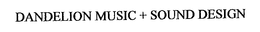 DANDELION MUSIC + SOUND DESIGN trademark