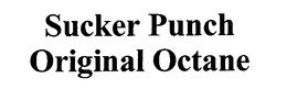 SUCKER PUNCH ORIGINAL OCTANE trademark