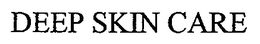 DEEP SKIN CARE trademark