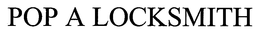 POP A LOCKSMITH trademark