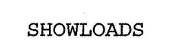 SHOWLOADS trademark