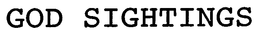 GOD SIGHTINGS trademark