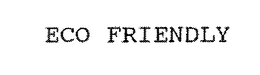 ECO FRIENDLY trademark