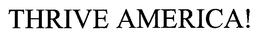 THRIVE AMERICA! trademark
