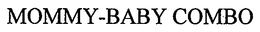 MOMMY-BABY COMBO trademark