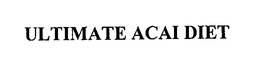 ULTIMATE ACAI DIET trademark