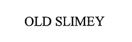 OLD SLIMEY trademark