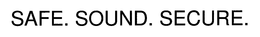 SAFE. SOUND. SECURE. trademark