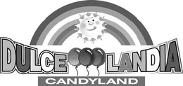 DULCE LANDIA CANDYLAND trademark