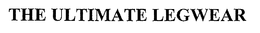 THE ULTIMATE LEGWEAR trademark