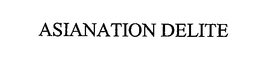 ASIANATION DELITE trademark