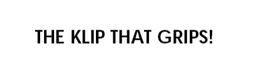 THE KLIP THAT GRIPS trademark