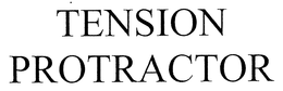 TENSION PROTRACTOR trademark