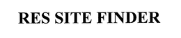 RES SITE FINDER trademark