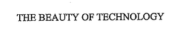 THE BEAUTY OF TECHNOLOGY trademark