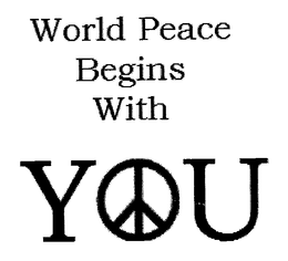 WORLD PEACE BEGINS WITH YOU trademark