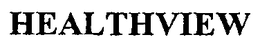 HEALTHVIEW trademark