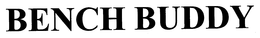 BENCH BUDDY trademark