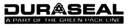 DURASEAL A PART OF THE GREEN PACK LINE trademark