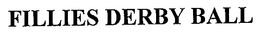 FILLIES DERBY BALL trademark