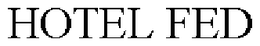 HOTEL FED trademark