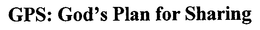 GPS: GOD'S PLAN FOR SHARING trademark