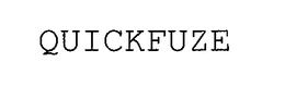 QUICKFUZE trademark
