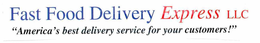 FAST FOOD DELIVERY EXPRESS LLC "AMERICA'S BEST DELIVERY SERVICE FOR YOUR CUSTOMERS!" trademark