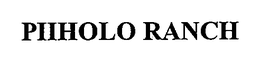 PIIHOLO RANCH trademark